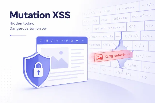 Mutation XSS via MathML — a hidden HTML tag slipping past an editor's HTML sanitizer
